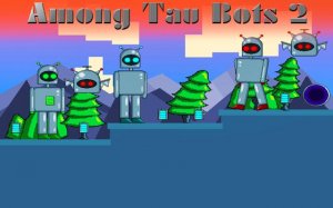 Among Tau Bots 2: Platformer Adventure Online Arcade Game